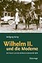 Wilhelm II. und die Moderne: Der Kaiser und die technisch-industrielle Welt