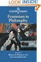 The Cambridge Companion to Feminism in Philosophy (Cambridge Companions to Philosophy)