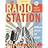 The Radio Station: Broadcast, Satellite and Internet