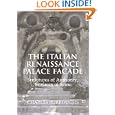 The Italian Renaissance Palace Façade: Structures of Authority, Surfaces of Sense (Res Monographs in Anthropology and... by Charles Burroughs