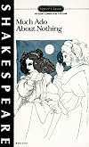 Much Ado About Nothing : With New Dramatic Criticism and an Updated Bibliography