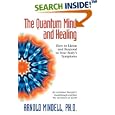 The Quantum Mind and Healing: How to Listen and Respond to Your Body's Symptoms by Arnold Mindell