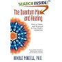 The Quantum Mind and Healing: How to Listen and Respond to Your Body's Symptoms