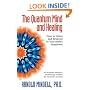 Quantum Mind and Healing: How to Listen and Respond to Your Body's Symptoms