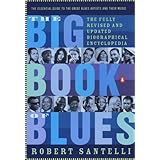 The Big Book of Blues: The Fully Revised and Updated Biographical Encyclopedia [Paperback]