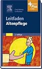 Leitfaden Altenpflege. Begleitung, Betreuung, Beratung, Pflege, Rehabilitation.