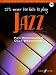 It's Never Too Late to Play Jazz: (Piano)