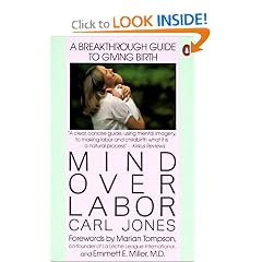 Mind over Labor: A Breakthrough Guide to Giving Birth (Penguin Handbooks)