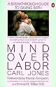 Mind over Labor: A Breakthrough Guide to Giving Birth (Penguin Handbooks)