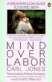 Mind over Labor: A Breakthrough Guide to Giving Birth (Penguin Handbooks)