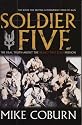 Soldier Five: The Real Story of the Bravo Two Zero Mission
