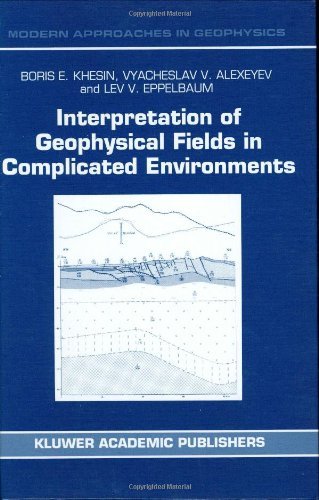 Interpretation of Geophysical Fields in Complicated Environments (Modern Approaches in Geophysics)
