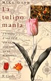 La tulipomania : l histoire d une fleur qui valait plus cher qu un Rembrandt