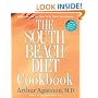 The South Beach Diet Cookbook: More than 200 Delicious Recipes That Fit the Nation's Top Diet