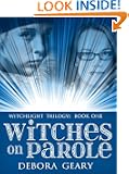 Witches on Parole (WitchLight Trilogy: Book 1)