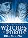 Witches on Parole (WitchLight Trilogy: Book 1)
