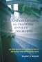 Understanding and Treating Anxiety Disorders: An Integrative Approach to Healing the Wounded Self
