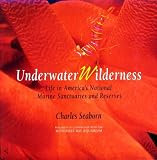Underwater Wilderness: Life in the National Marine Sanctuaries and Reserves