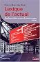 Lexique de l'actuel : Quelques id�es re�ues de notre temps, volume 1