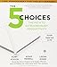 The 5 Choices: The Path to Extraordinary Productivity