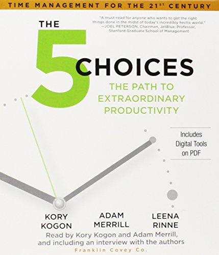 the 5 choices the path to extraordinary productivity