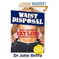 Waist Disposal: The Ultimate Fat Loss Manual for Men