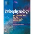 Pathophysiology: An Essential Text for the Allied Health Professions by Delva Shamley BSc(Hons) Physiotherapy BSc(Medicine) PhD(Medical Cell Biology) Cert Ed