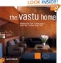 The Vastu Home: Harmonize Your Living Space with the Indian Feng Shui
