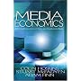 Media Economics: Applying Economics to New and Traditional Media