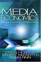 Media Economics: Applying Economics to New and Traditional Media