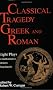 Classical Tragedy: Greek and Roman