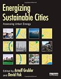 Energizing sustainable cities : assessing urban energy