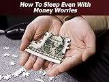 How To Sleep Even With Money Worries 51FBLyXuWqL. SL160 How To Sleep Even With Money Worries