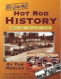 Tex Smith's Hot Rod History: Book 2 : The Glory Years (Hot Rod History)