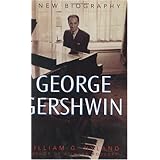 George Gershwin: A New Biography [Hardcover]