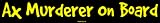 Ax Murderer On Board Large Bumper Sticker