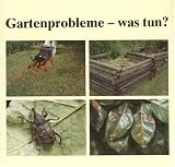  : Gartenprobleme - was tun?