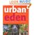 Urban Eden: Grow Delicious Fruit, Vegetables and Herbs in a Really Small Place