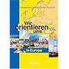 Wir orientieren uns in Europa: Arbeitsheft: Topographische �bungshefte, Neubearbeitung. 7./8. Schuljahr. Karten, R�tsel, Spiele