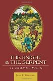 The Knight and the Serpent: A Legend of Medieval Normandy