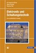 Elektronik und Schaltungstechnik: Ein verständlicher Einstieg