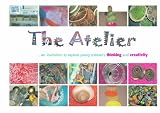 The Atelier: An Invitation to Explore Young Childrens Thinking and Creativity (Early Years Library)
