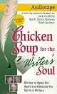 Chicken Soup for the Writer's Soul: Stories to Open the Heart and Rekindle the Spirit of Writers (Chicken Soup for the Soul)