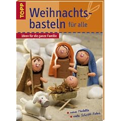 Weihnachtsbasteln f�r alle. Ideen f�r die ganze Familie