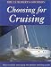 Books : Choosing for Cruising: How to Select and Equip the Perfect Cruising Yacht