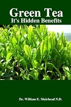 Green Tea - It's Hidden Benefits