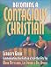 Becoming a Contagious Christian: Communicating Your Faith in a Style That Fits You: Leader's Guide