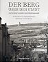 Der Berg �ber der Stadt: Zwischen Goethe und Buchenwald