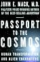 Passport to the Cosmos: Human Transformation and Alien Encounters