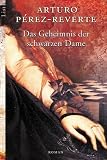 Das Geheimnis der schwarzen Dame - Arturo P&eacute;rez-Reverte
